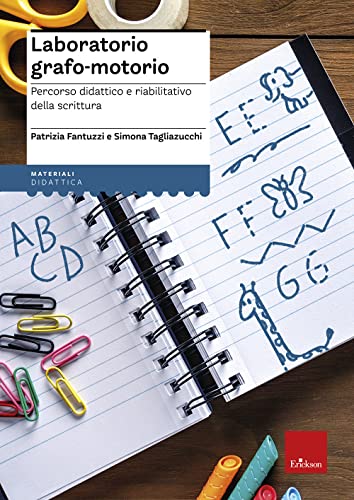 Disgrafia: che cos’è, sintomi, cause e trattamento per scrivere correttamente 4 Laboratorio grafo-motorio. Percorso didattico e...