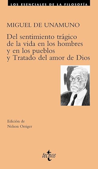 Del sentimiento trágico de la vida en los hombres y en los pueblos. Tratado del Amor de Dios