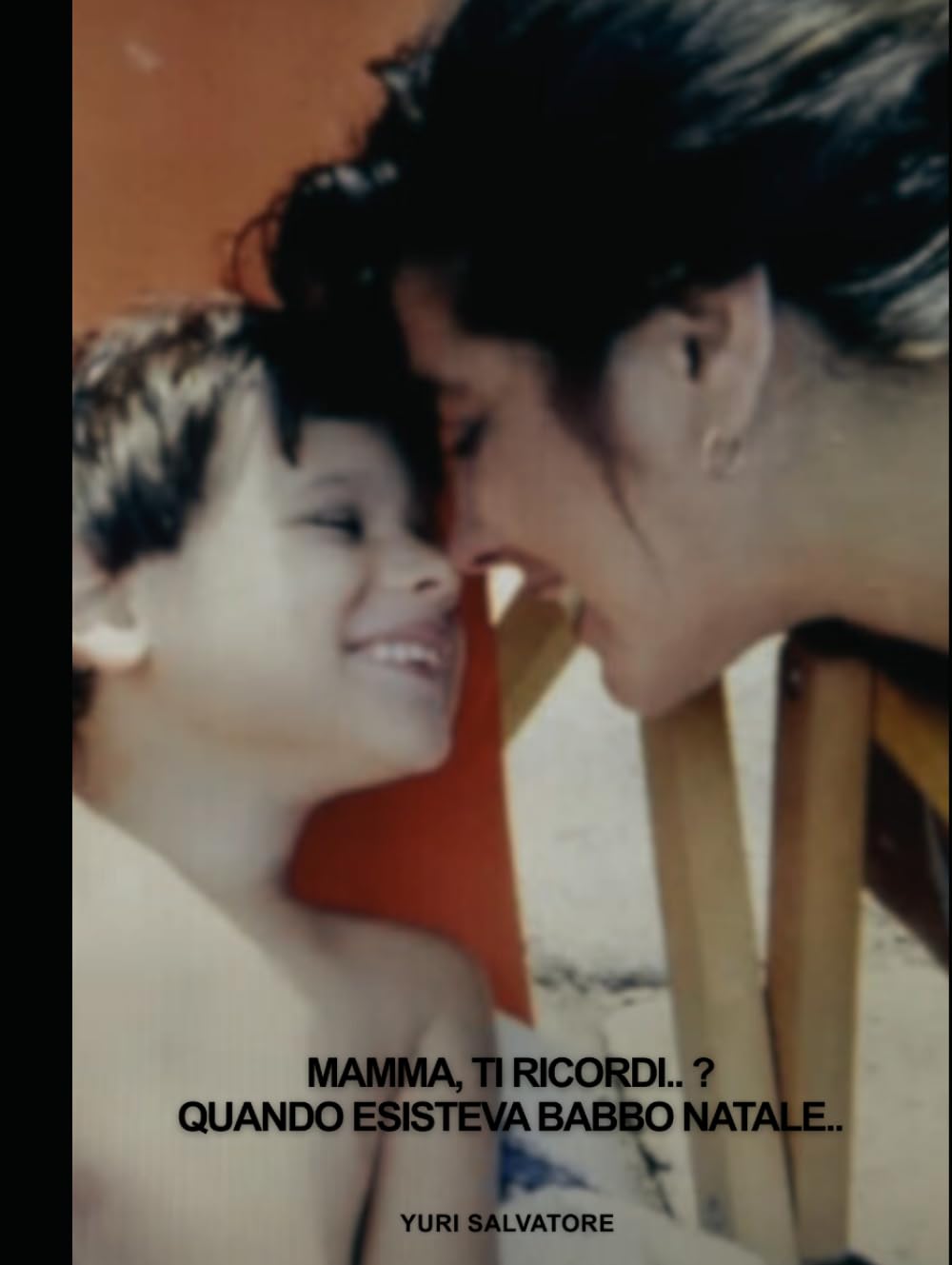 MAMMA, TI RICORDI.. ? QUANDO ESISTEVA BABBO NATALE..