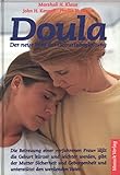 Doula - Der neue Weg der Geburtsbegleitung: Die Betreuung einer "erfahrenen Frau" lässt die Geburt kürzer, leichter und sicherer werden