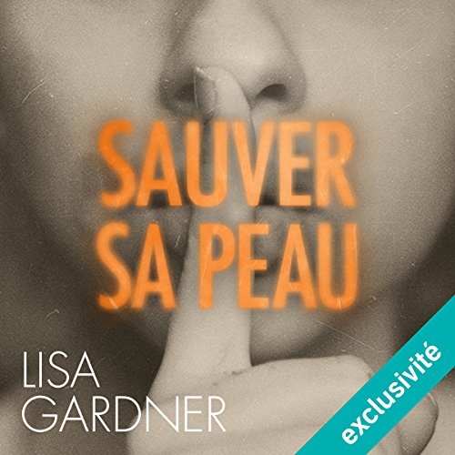 Sauver sa peau (D. D. Warren 2) Livre Audio par Lisa Gardner Sauver sa peau (D. D. Warren 2) Livre Audio par Lisa Gardner