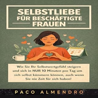 SELBSTLIEBE F&Uuml;R BESCH&Auml;FTIGTE FRAUEN Titelbild