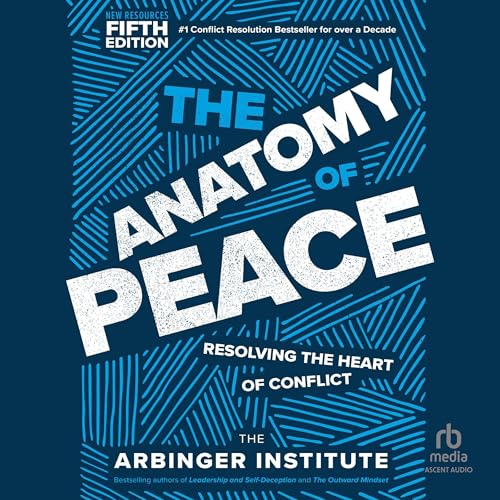 Listen to The Anatomy of Peace (Fifth Edition) by The Arbinger Institute episode artwork