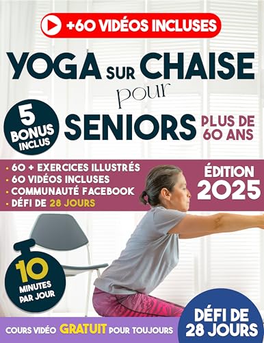 Yoga sur Chaise pour Seniors plus de 60 Ans: Défi de 28 jours. Sentez-vous 10 ans plus jeune. Surmontez la douleur, la raideur et perdez du poids en seulement 10 minutes par jour (French Edition) Yoga sur Chaise pour Seniors plus de 60 Ans: Défi de 28 jours. Sentez-vous 10 ans plus jeune. Surmontez la douleur, la raideur et perdez du poids en seulement 10 minutes par jour (French Edition)