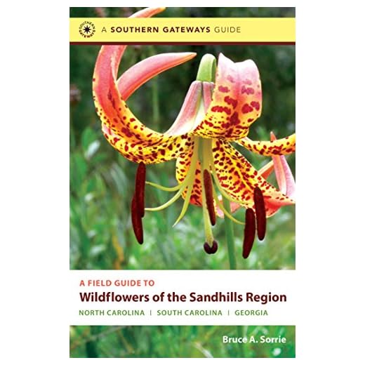 A Field Guide to Wildflowers of the Sandhills Region: North Carolina, South Carolina, and Georgia (Southern Gateways Guides)