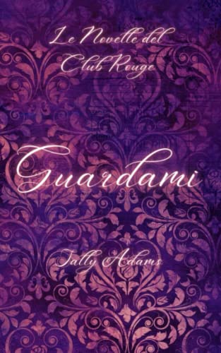 Guardami: Le novelle del Club Rouge | Novella erotica MMF