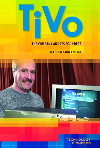 Tivo: The Company and Its Founders (Technology Pioneers Set 2)