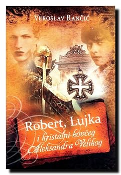 Paperback Robert, Lujka i kristalni kovceg Aleksandra Velikog [Serbian] Book