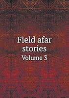 Field afar stories Volume 3 5519474354 Book Cover