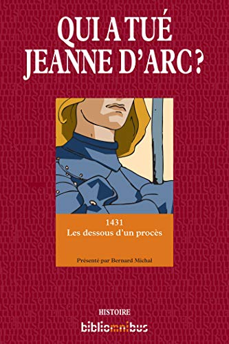 Amazon Com Qui A Tue Jeanne D Arc Bibliomnibus French Edition Ebook Michal Bernard Kindle Store