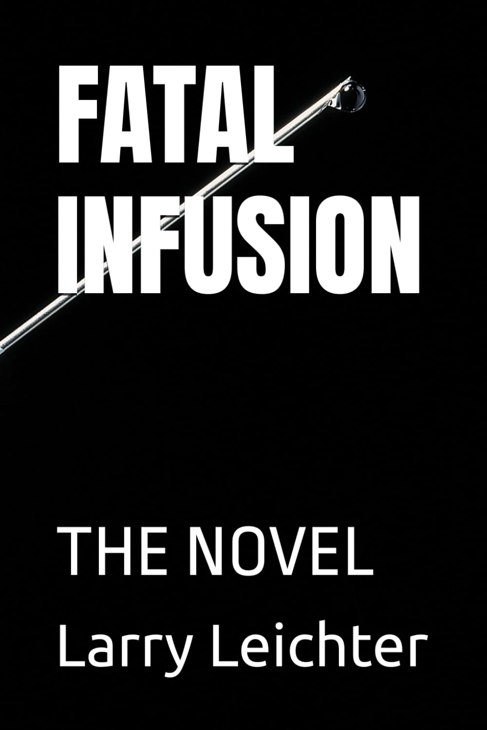 FATAL INFUSION: THE NOVEL
