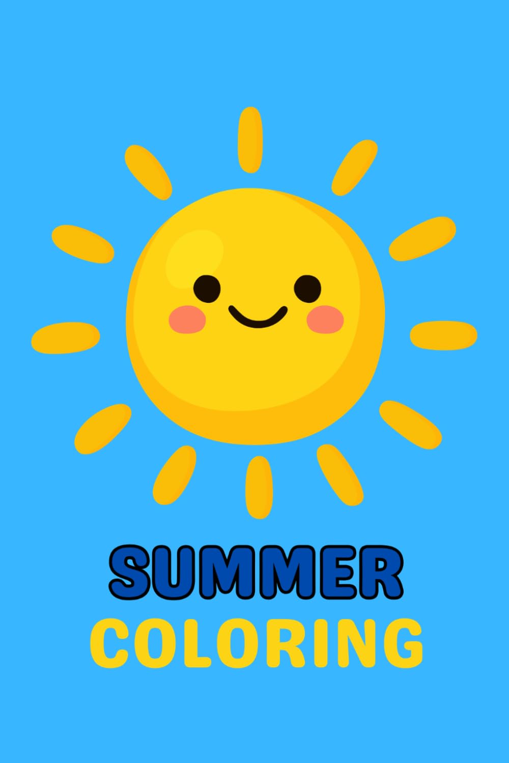Summer Coloring Book: Cute and Easy Beach, Sunshine, and Vacation Coloring Pages for Kids Ages 3–8