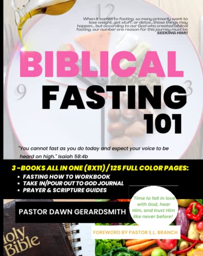 BIBLICAL FASTING 101: Fasting God's way for divine intimacy, bondage