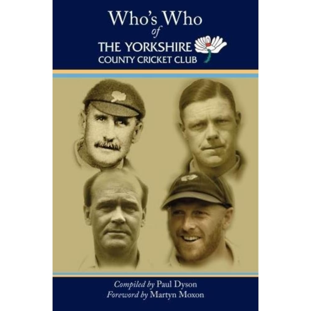 Who's Who of The Yorkshire County Cricket Club Hardcover – 9 April 2018