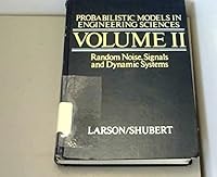 Probabilistic Models in Engineering Sciences. Volume II: Random Noise, Signals and Dynamic Systems 0471017515 Book Cover