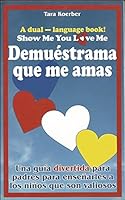 Show Me You Love Me: Demuestrame Que Me Amas 0975476025 Book Cover