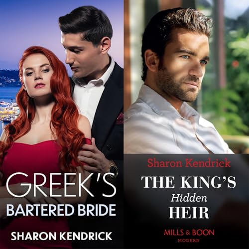 The King's Hidden Heir / Greek's Bartered Bride : Sharon Kendrick episode artwork