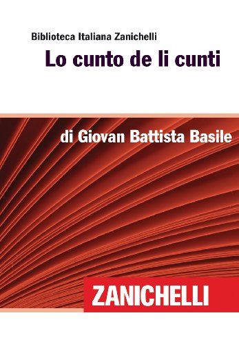 Télécharger Lo cunto de li cunti (Biblioteca Italiana Zanichelli) (Italian Edition) PDF