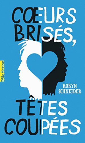 Cœurs brisés, têtes coupées (Pôle fiction t. 83) Cœurs brisés, têtes coupées (Pôle fiction t. 83)