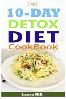 Paperback Simple 10-Day Detox Diet Cookbook: Burn the Fat, Lose weight Fast and Boost your Metabolism For Busy Mom Book