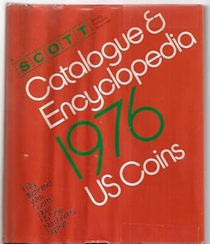 THE [SCOTT'S] COMPREHENSIVE CATALOGUE & ENCYCLOPEDIA OF U.S. COINS: 1976 EDITION