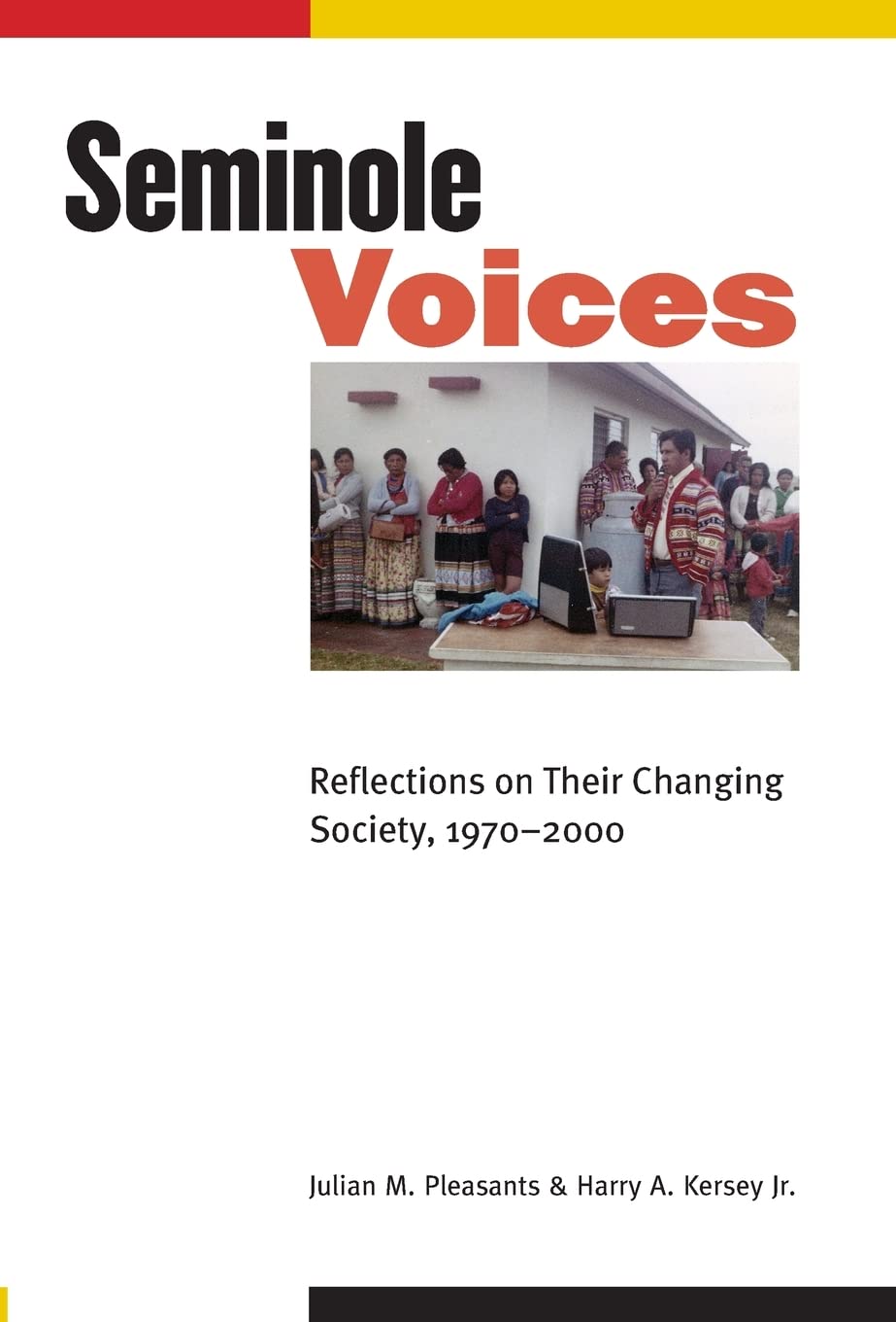 Seminole Voices: Reflections on Their Changing Society, 1970-2000 (Indians of the Southeast)
