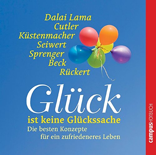 Glück ist keine Glückssache: Die besten Konzepte für ein zufriedeneres Leben vom Dalai Lama, Wern