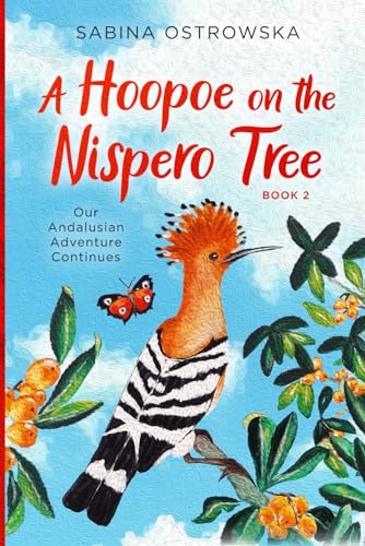 A Hoopoe on the Nispero Tree: Our Andalusian Adventure Continues: 2