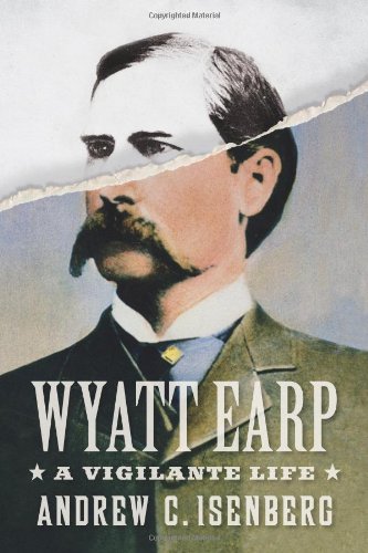Wyatt Earp: A Vigilante Life