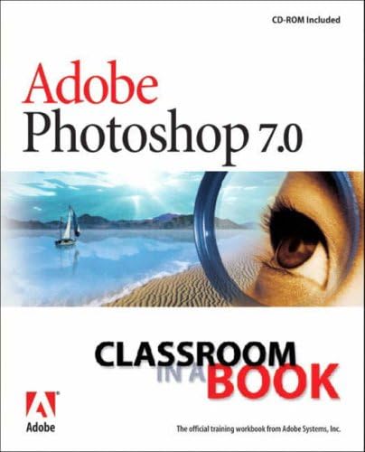 Adobe Photoshop 7.0 Classroom in a Book with 100 Photoshop Tips