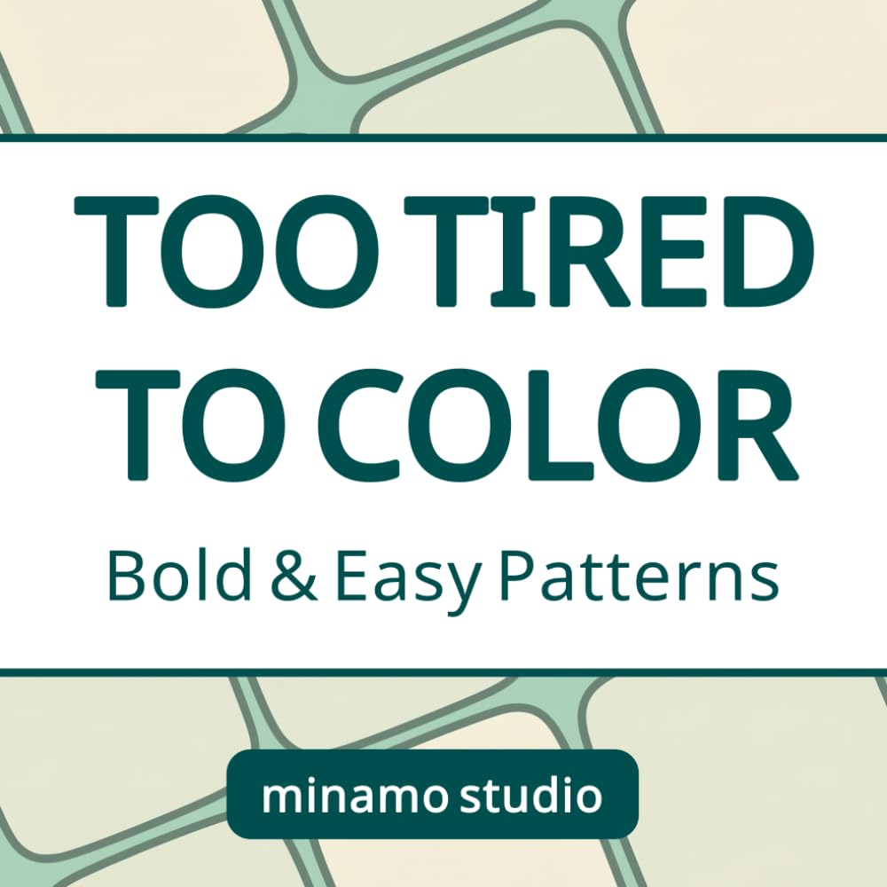Too Tired To Color: Simple Bold Patterns for Stress Relief, Quiet Minds, and Relaxing Bedtime Coloring | Easy Adult Coloring Book with Large Spaces