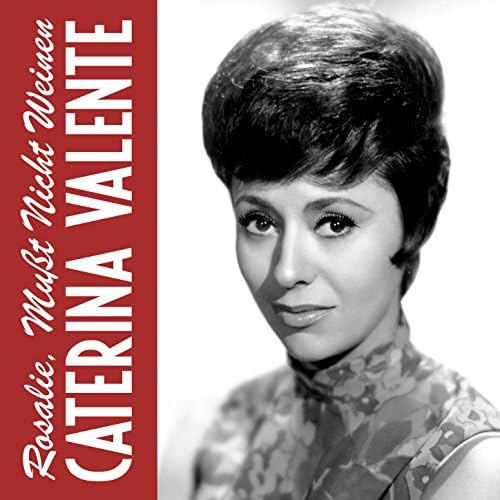 Spiele Rosalie, Mußt Nicht Weinen von Caterina Valente auf Amazon Music ab