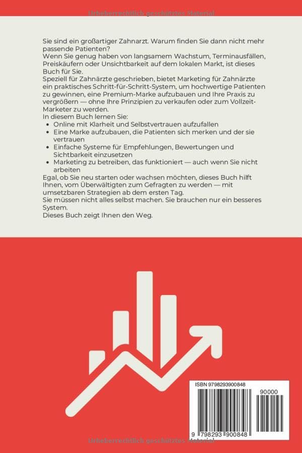 Marketing für Zahnärzte: So gewinnen Sie wertvolle Patienten, bauen eine Premium-Marke auf und erweitern Ihre Zahnarztpraxis (German Edition) image 3