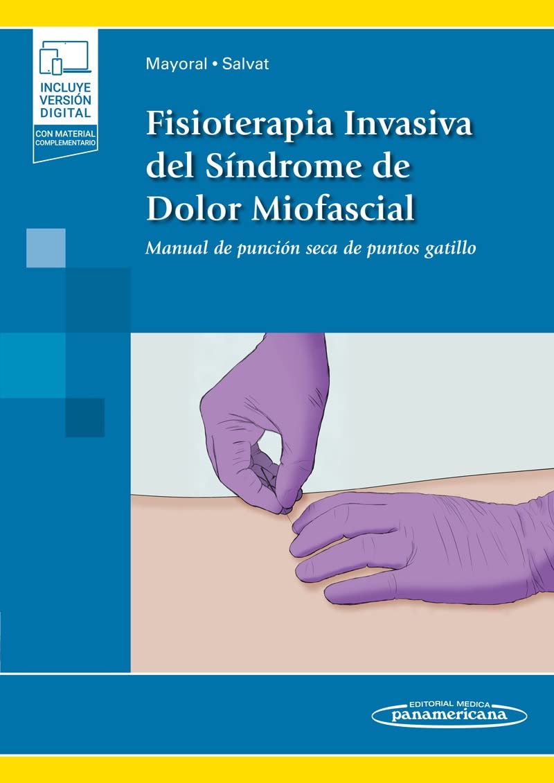 Fisioterapia Invasiva del Síndrome De Dolor Miofascial: Manual de punción seca de puntos gatillo (Incluye versión digital)
