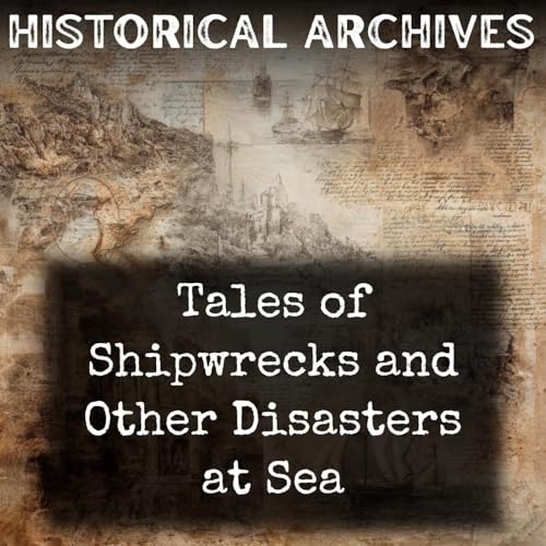 Tales of Shipwrecks and Other Disasters at Sea Podcast Por Thomas Bingley arte de portada