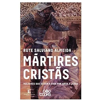 Capa do livro Mártires cristãs: Mulheres que deram a vida por amor a Jesus