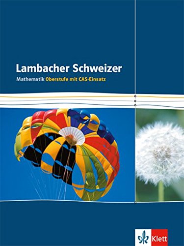 Lambacher Schweizer Gesamtband CAS: Schülerbuch für die Einführungsphase/Qualifikationsphase - Ma