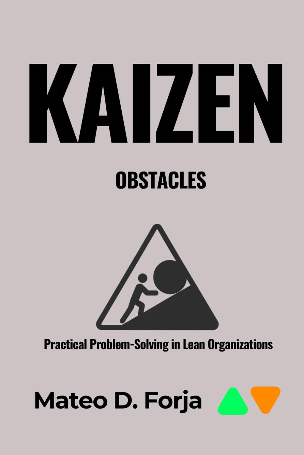 Kaizen Obstacles: Practical Problem-Solving in Lean Organizations