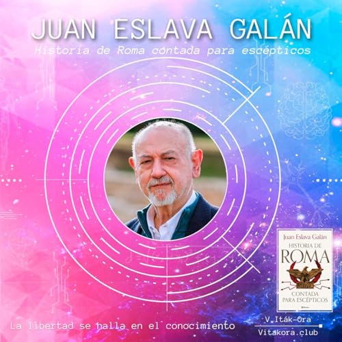 Entrevista a Juan Eslava Gal&aacute;n - Historia de Roma contada para esc&eacute;pticos