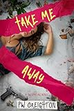 Take Me Away (Trespassing Book 14) (English Edition)