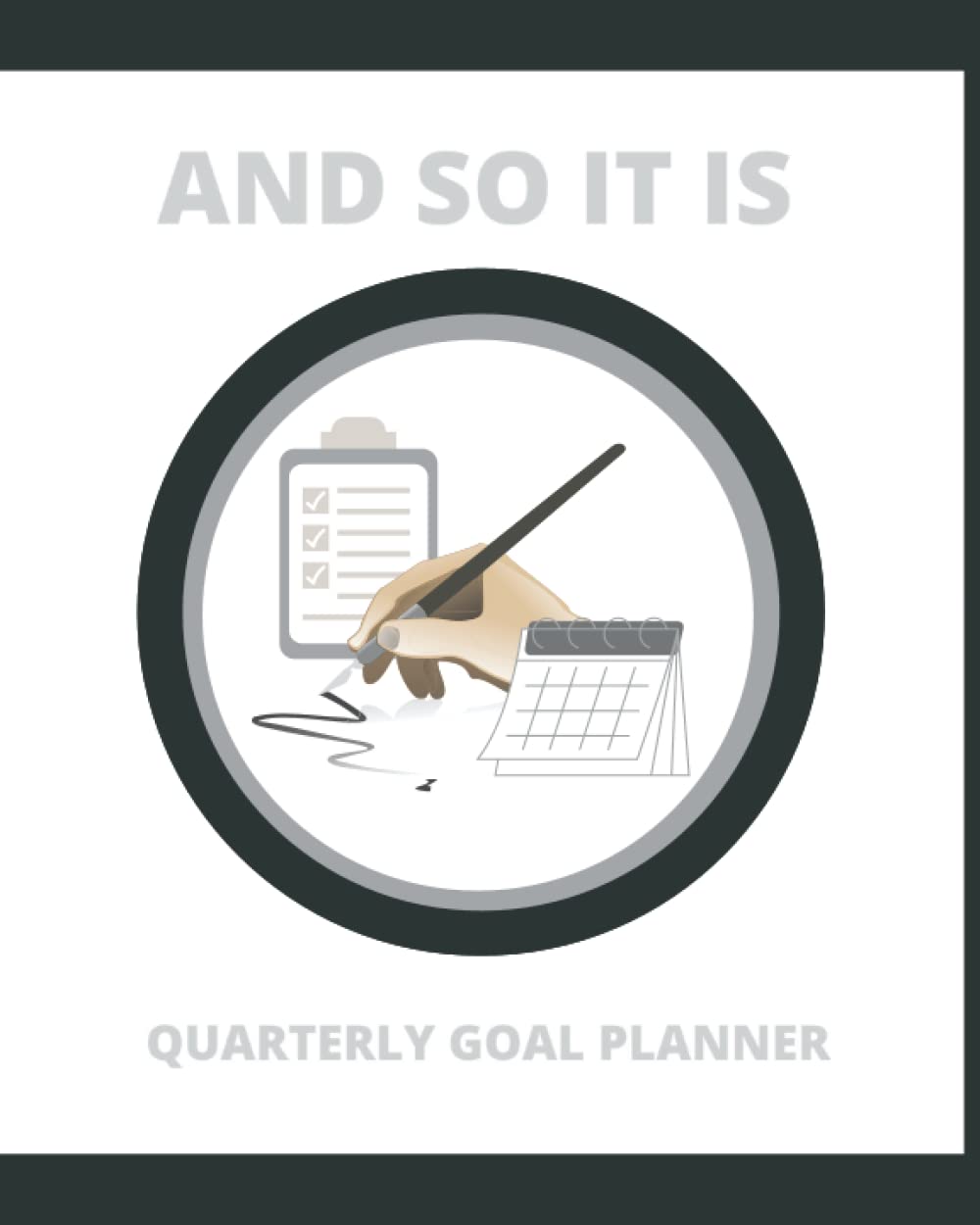 AND SO IT IS: QUARTERLY GOAL PLANNER: FOR THOSE WITH ADHD "ATTENTION DIALED INTO HIGHER DIMENSIONS"