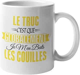 Mug humour – Tasse drôle citation – Le truc c'est que globalement – Cadeau original rigolo pour collègue bureau ami famille – Idée cadeau anniversaire Noël fête café - Céramique 330 ml (Le truc)