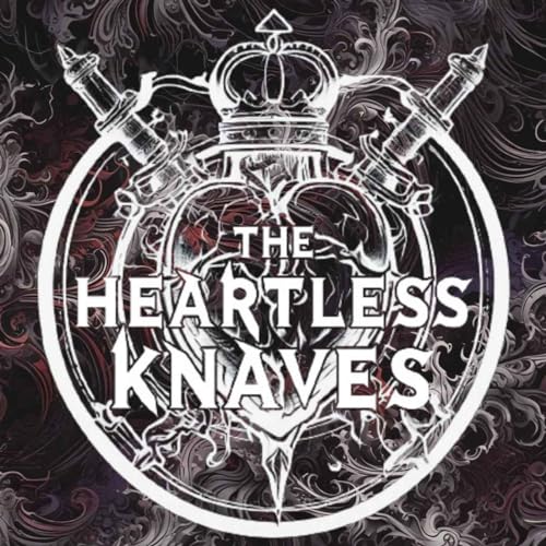 Chapter 0: Introducing The Heartless Knaves Podcast By  cover art