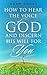 How To Hear The Voice Of God And Discern His Will For You