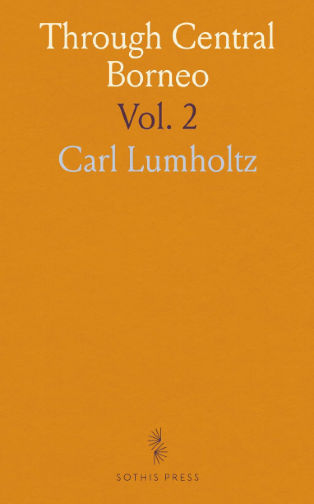 Through Central Borneo: An Account of Two Years? Travel in the Land of the Head-Hunters Between the Years 1913 and 1917