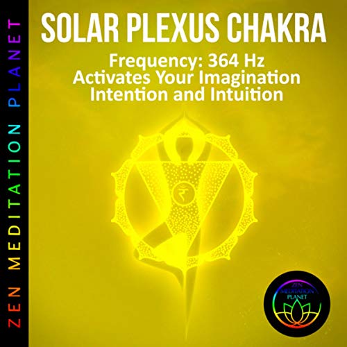 Play Solar Plexus Chakra, Frequency (364 Hz Activates Your Imagination ...