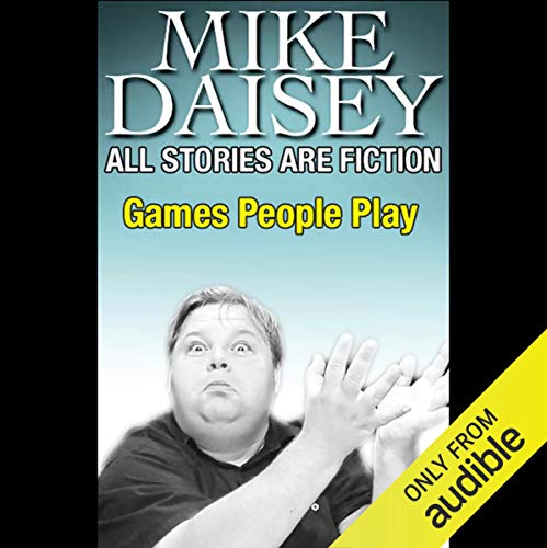 Audiobook: All Stories Are Fiction by Mike Daisey