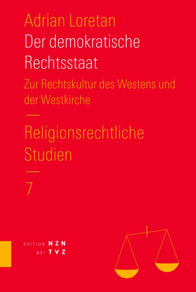Der demokratische Rechtsstaat: Eine Ideengeschichte. Ein Beitrag zur Rechtskultur des Westens und der Westkirche