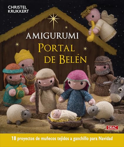 Amigurumi. Portal de Belén: 18 proyectos de muñecos tejidos a ganchillo para Navidad