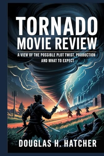 Tornado (Movie Review): A View of The Possible Plot Twist, Produc...